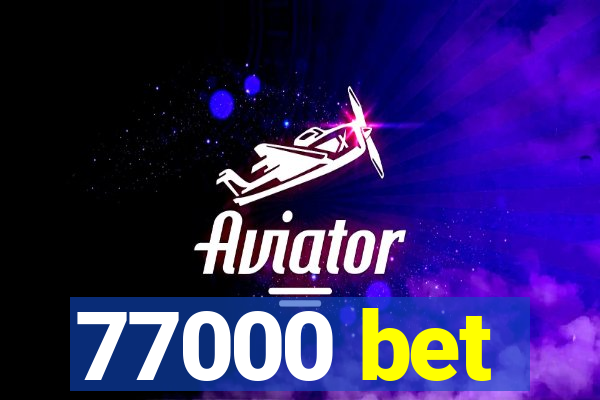 77000 bet