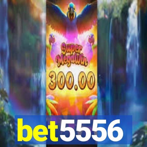 bet5556