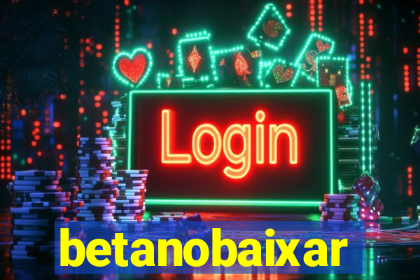 betanobaixar