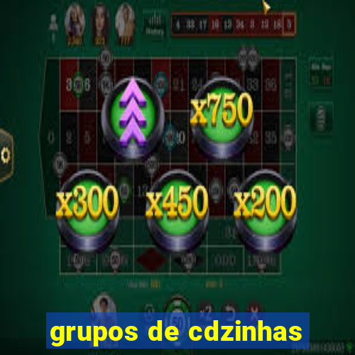 grupos de cdzinhas