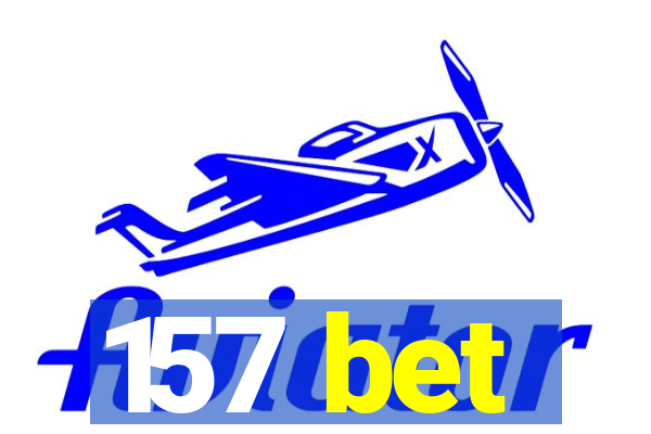 157 bet