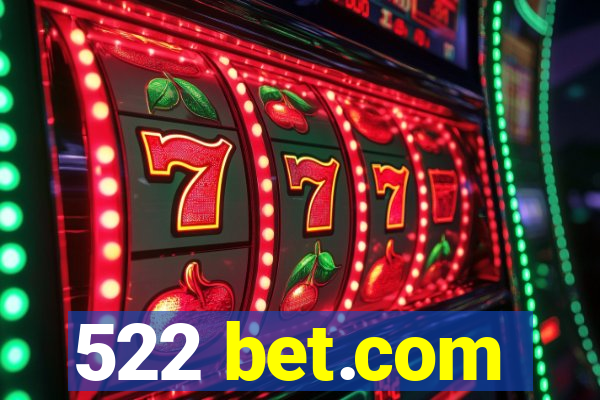 522 bet.com