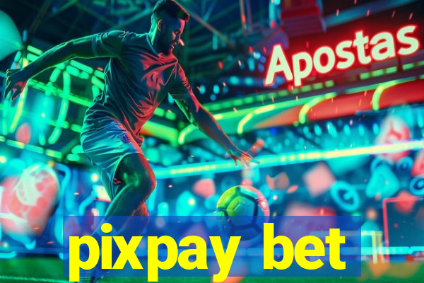 pixpay bet