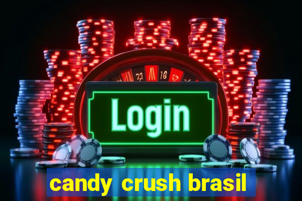 candy crush brasil