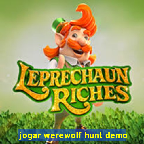 jogar werewolf hunt demo