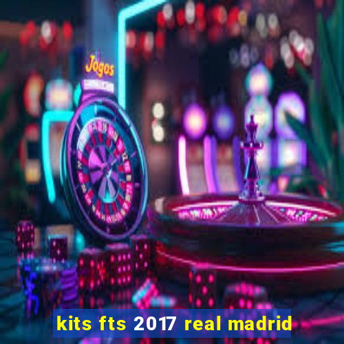 kits fts 2017 real madrid