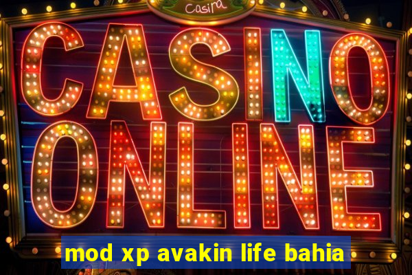 mod xp avakin life bahia