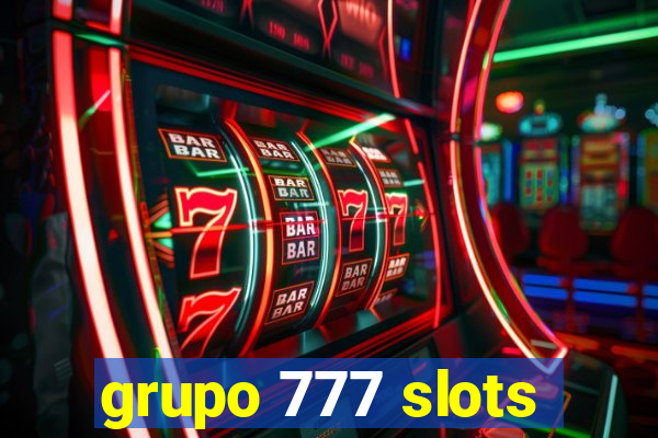 grupo 777 slots