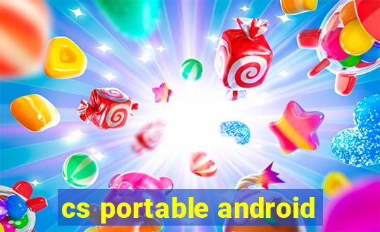 cs portable android