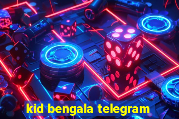 kid bengala telegram