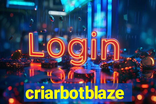 criarbotblaze