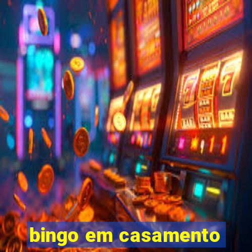 bingo em casamento