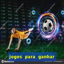 jogos para ganhar dinheiro de verdade sem depositar