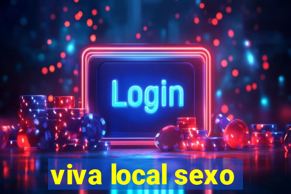 viva local sexo