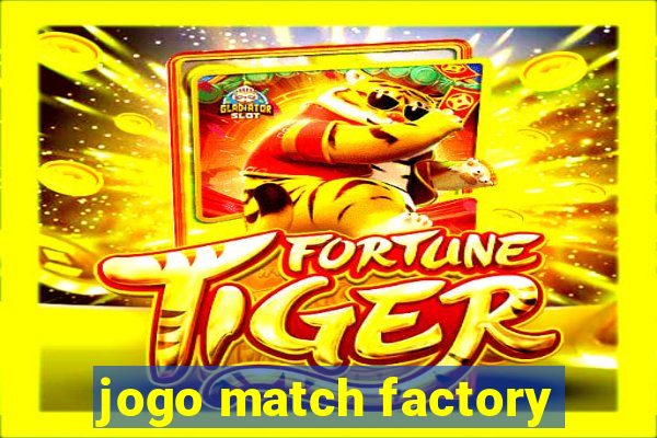 jogo match factory