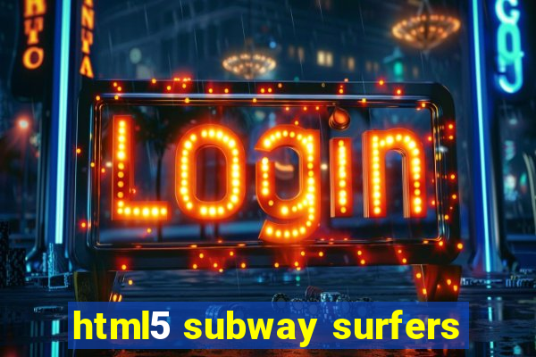 html5 subway surfers