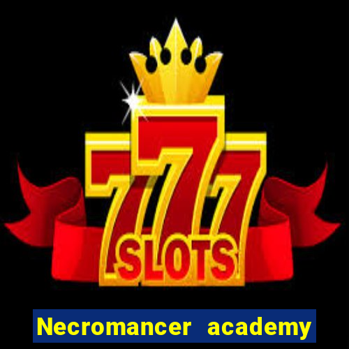 Necromancer academy and the genius summoner 63