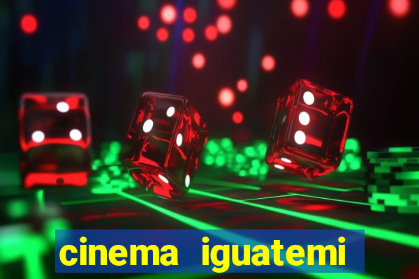 cinema iguatemi porto alegre