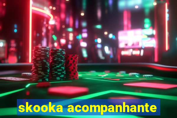 skooka acompanhante