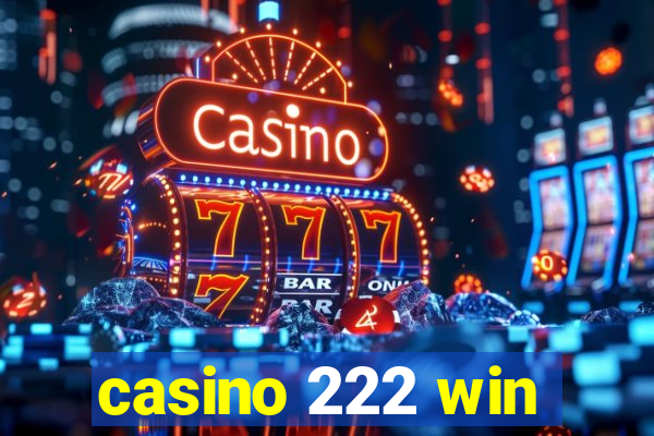 casino 222 win