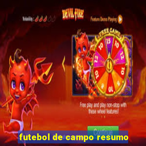 futebol de campo resumo