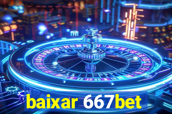 baixar 667bet