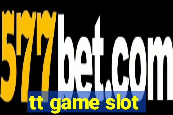 tt game slot