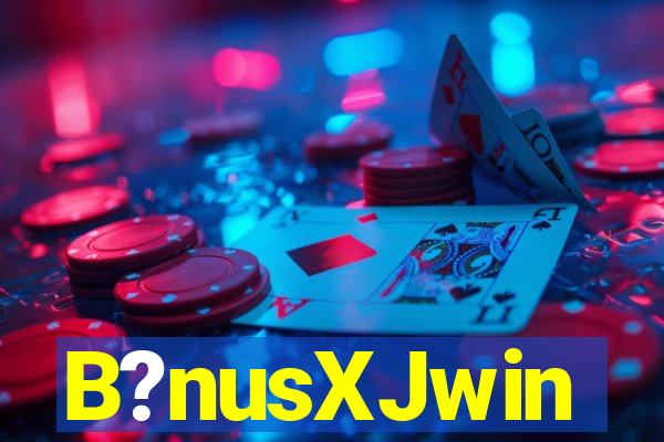 B?nusXJwin