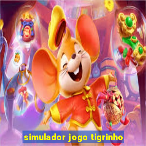 simulador jogo tigrinho