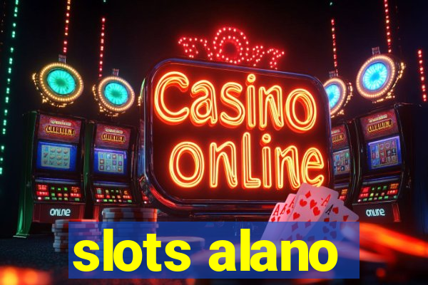 slots alano