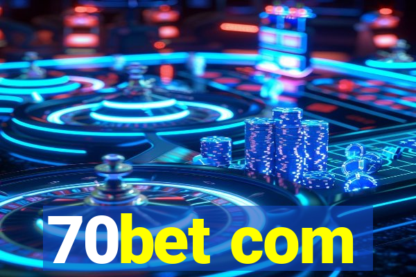 70bet com