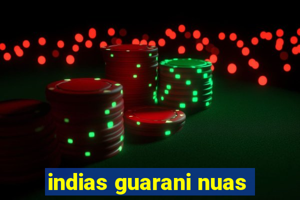 indias guarani nuas