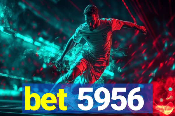 bet 5956