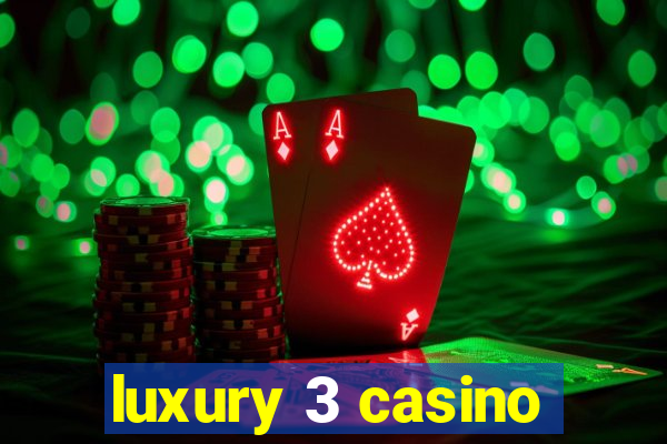 luxury 3 casino