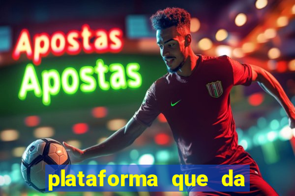 plataforma que da 10 reais de bonus