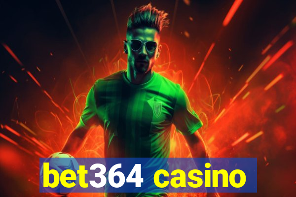 bet364 casino