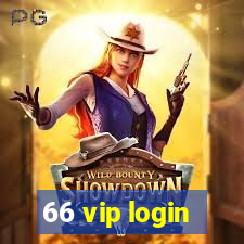 66 vip login