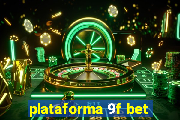 plataforma 9f bet