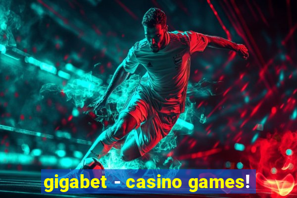 gigabet - casino games!