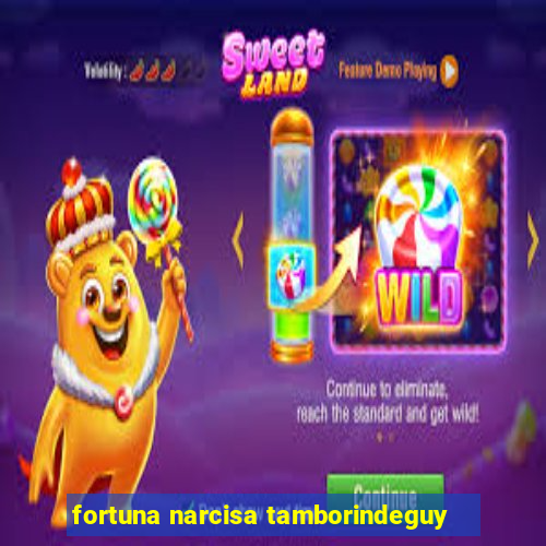 fortuna narcisa tamborindeguy