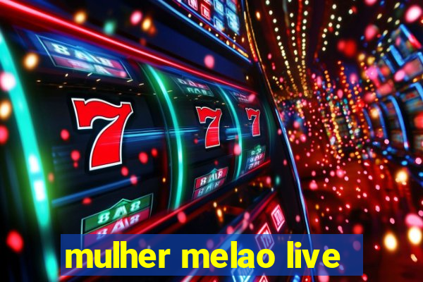 mulher melao live