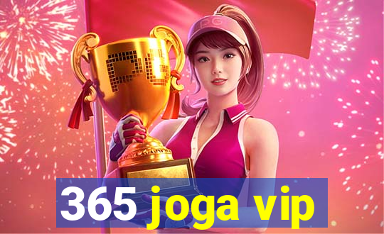 365 joga vip