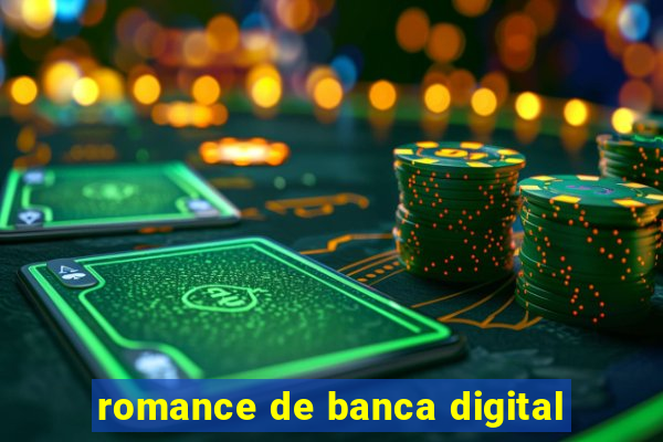 romance de banca digital