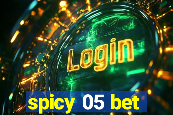 spicy 05 bet