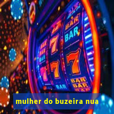 mulher do buzeira nua