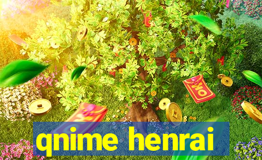 qnime henrai