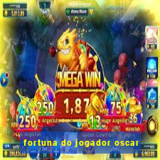 fortuna do jogador oscar