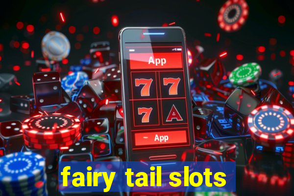 fairy tail slots