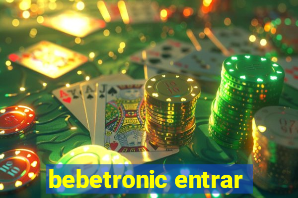 bebetronic entrar