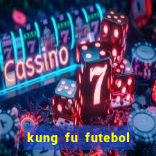 kung fu futebol clube assistir online